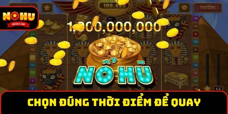 Chọn đúng thời điểm để quay