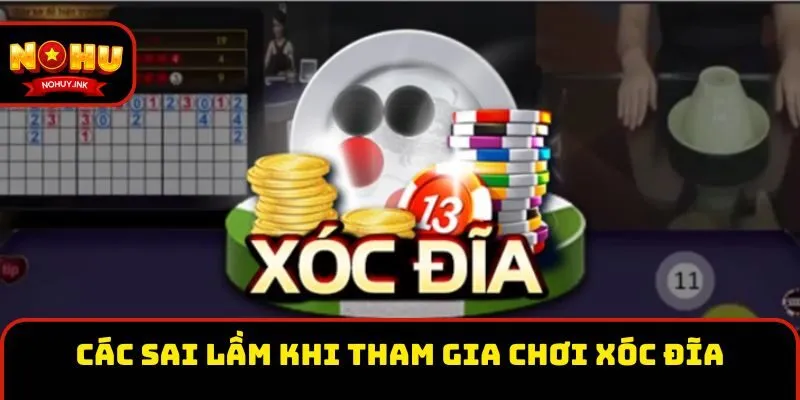 Các sai lầm khi tham gia chơi xóc đĩa