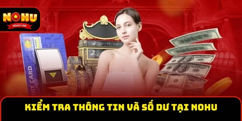 Kiểm tra thông tin và số dư tại Nohu