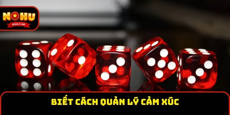 Biết cách quản lý cảm xúc