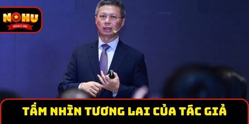 Tầm nhìn về tương lai của tác giả Nohu